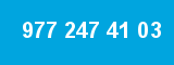 977 247 41 03